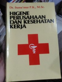 Image of Higene Perusahaan dan Kesehatan Kerja / Suma'mur