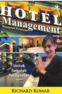 Hotel Management : Manajemen Perhotelan / Richard Komar