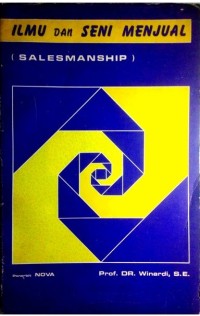 Ilmu dan Seni Menjual : Salesmanship / Winardi