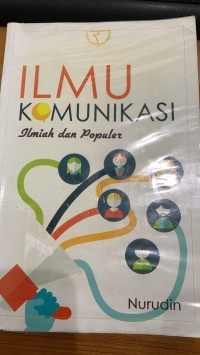 Image of Ilmu Komunikasi : Ilmiah Dan Populer / Nurudin