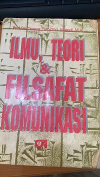 Image of Ilmu, Teori & Filsafat Komunikasi / Onong Uchjana Effendi