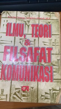 Ilmu, Teori & Filsafat Komunikasi / Onong Uchjana Effendi