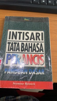 Intisari Tata Bahasa Perancis / Seymour Resnick