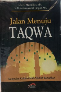 Jalan menuju taqwa / Muzakkir, Azhari Akmal Tarigan