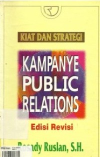 Image of Kampanye Public Relations : Kiat dan Strategi / Rosady Ruslan