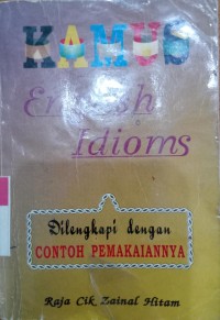 Image of Kamus English Indioms / Raja Cik Zainal Hitam