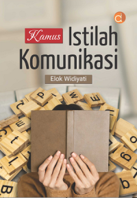 Image of Kamus Istilah Komunikasi / Elok Widiyati