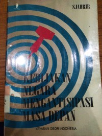 Image of Kebijakan Negara Mengantisipasi Masa Depan / Sjahrir