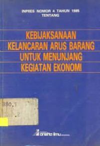 Kebijaksanaan Kelancaran Arus Barang untuk Menunjang Kegiatan Ekonomi