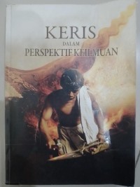 Keris Dalam Perspektif Keilmuan / Waluyo Wijayatno