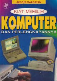 Image of Kiat Memilih Komputer dan Perlengkapannya / Arcole Margatan