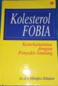 Kolesterol Fobia Keterkaitannya dengan Penyakit Jantung