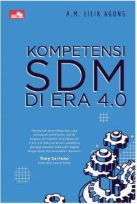 Image of Kompetensi SDM Di Era 4.0 / A.M. Lilik Agung