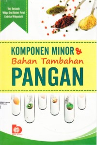 Image of Komponen Minor & Bahan Tambahan Pangan / Teti Estiasih