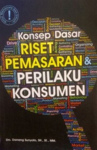 Image of Konsep Dasar Riset Pemasaran & Perilaku Konsumen / Danang Sunyoto