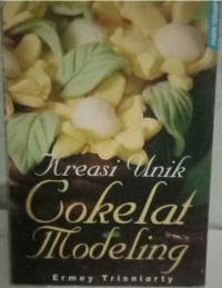 Image of Kreasi Unik Cokelat Modeling / Ermey Trisniarty