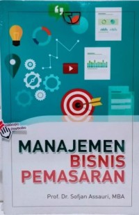 Manajemen Bisnis Pemasaran / Sofjan Assauri