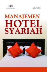 Manajemen Hotel Syariah / Aulia Fadhli