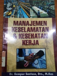 Image of Manajemen Keselamatan dan Kesehatan Kerja / Gempur Santoso