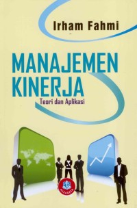 Image of Manajemen Kinerja : Teori dan Aplikasi / Irham Fahmi