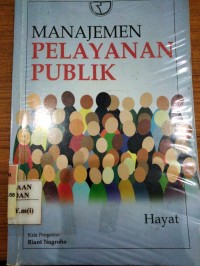 Manajemen pelayanan publik / Hayat