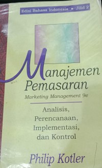 Manajemen Pemasaran : Analisis Perencanaan,Implementasi Dan Kontrol / Philip Kotler