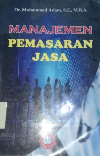 Image of Manajemen Pemasaran Jasa / Muhammad Adam