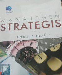 Manajemen Stategis / Eddy Yunus