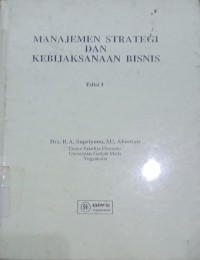 Manajemen Strategi dan Kebijakan Bisnis / Supriyono