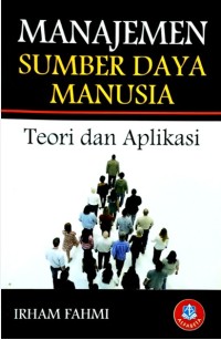 Image of Manajemen Sumber Daya Manusia : Teori dan Aplikasi / Irham Fahmi