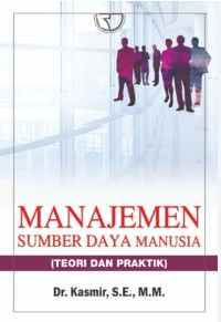 Image of Manajemen Sumber Daya Manusia : Teori dan Praktik / Kasmir