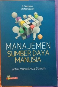 Image of Manajemen Sumber Daya Manusia : Untuk Mahasiswa & Umum / R. Supomo
