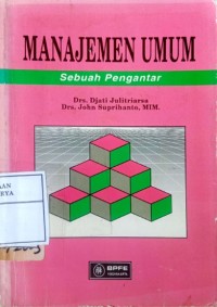 Image of Manajemen Umum Sebuah Pengantar / Djati Julistriarsa