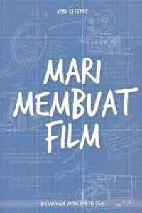 Mari Membuat Film / Heru Effendy