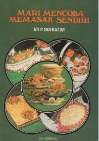 Mari Mencoba Memasak Sendiri / P. Noeratim