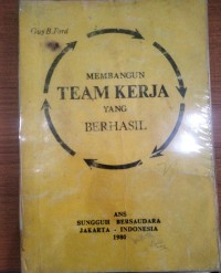 Membangun Team Kerja Yang Berhasil