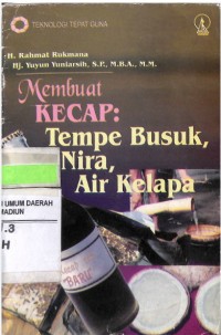 Image of Membuat Kecap : Tempe Busuk, Nira dan Air Kelapa / Rahmat Rukmana