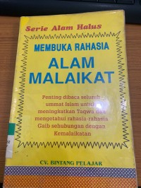 Membuka Rahasia Alam Malaikat / Abdul Ghani Asykur