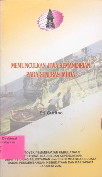 Image of Memunculkan Jiwa Kemandirian Pada Generasi Muda / Sri Guritno