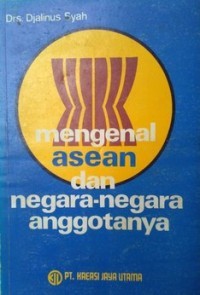 Mengenal Asean dan Negara- Negara anggotanya