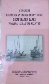 Mengenal Permukiman Masyarakat Bugis Di Kabupaten Barru Provinsi Sulawesi Selatan / Wisnu Subagijo