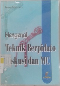 Mengenal Teknik Berpidato Diskusi Dan Mc : Dilengkapi Dengan Contoh Dan Latihan Untuk Semua Kalangan / Afqi Maulana