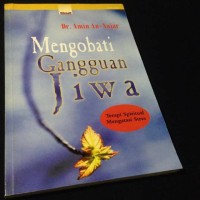 Mengobati Gangguan Jiwa : Terapi Spiritual Mengatasi Stres / Amin An-Najar