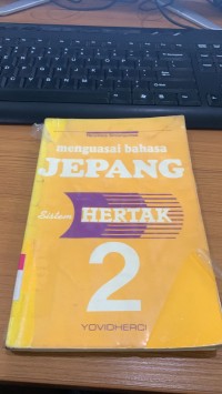 Menguasai Bahasa Jepang : Sistem Hertak / Herpinus Simanjuntak