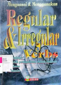 Image of Menguasi & Menggunakan Regular & Irregular Verbs : Untuk: SLTP, SMU, dan UMUM / Surayin