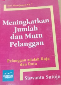 MENINGKATKAN JUMLAH DAN MUTU PELANGGAN