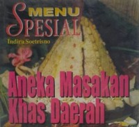 Image of Menu Spesial : Aneka Masakan Khas Daerah / Indira Soetrisno