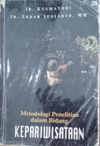 Metedologi Penelitian dalam Bidang Kepariwisataan / Kusmayadi