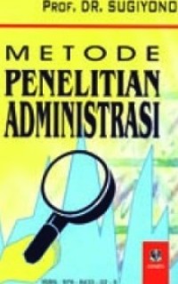 Image of Metode penelitian administrasi / Sugiyono