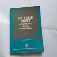 Metode Riset : Aplikasinya Dalam Pemasaran / Supranto